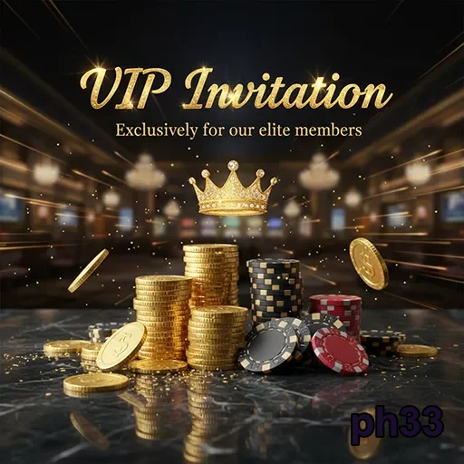 ph33 vip invitation gold chips